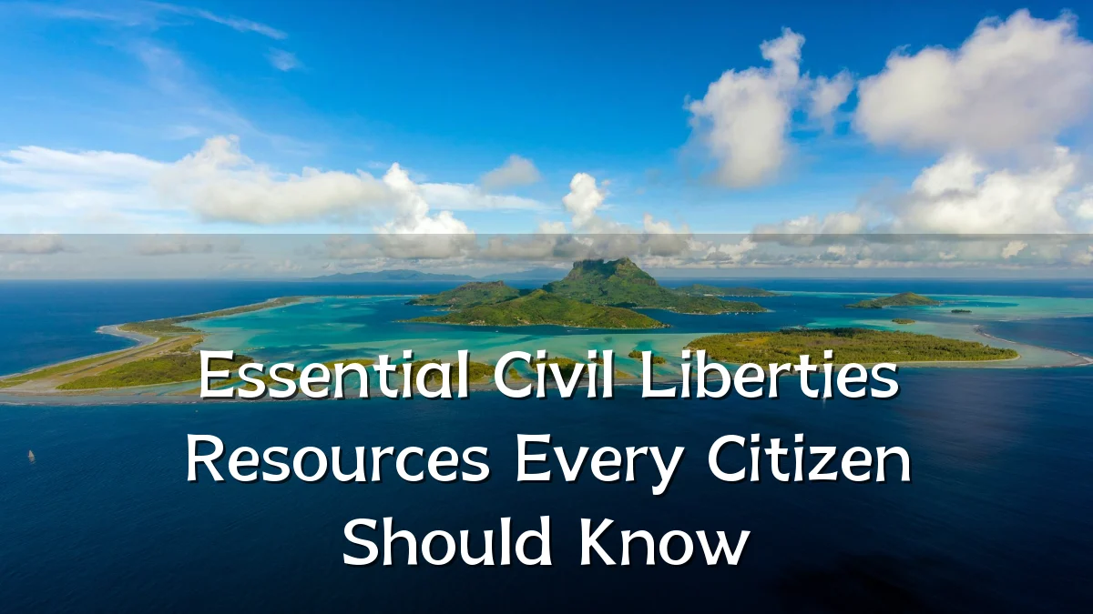 Essential Civil Liberties Resources Every Citizen Should Know