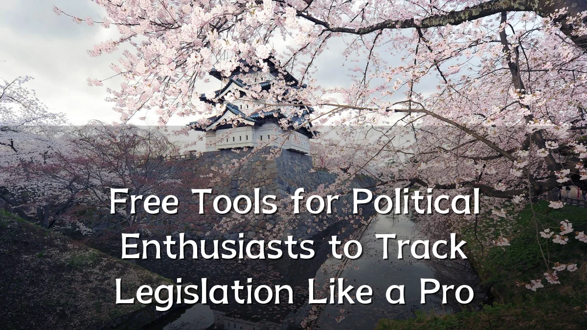 Free Tools for Political Enthusiasts to Track Legislation Like a Pro