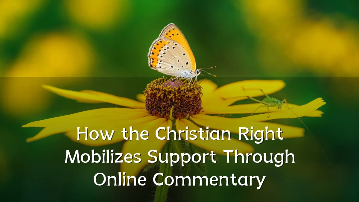 How the Christian Right Mobilizes Support Through Online Commentary