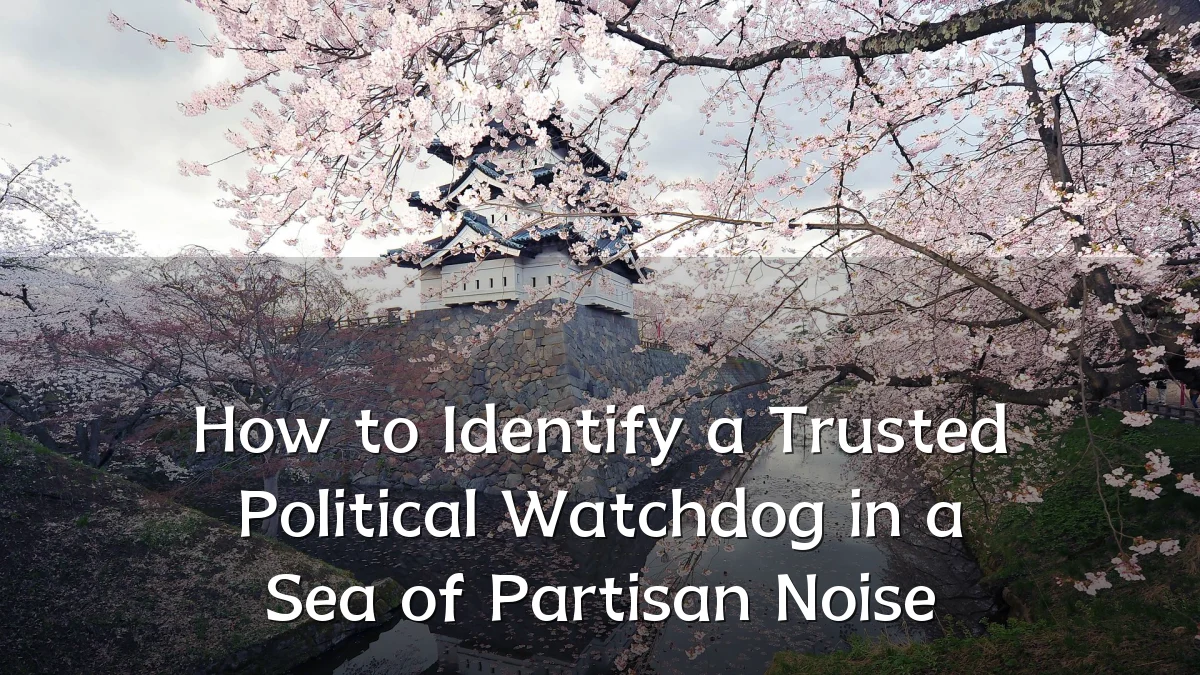 How to Identify a Trusted Political Watchdog in a Sea of Partisan Noise