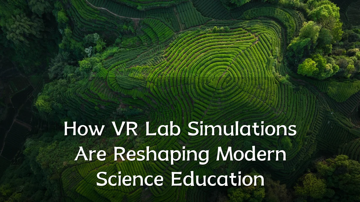 How VR Lab Simulations Are Reshaping Modern Science Education
