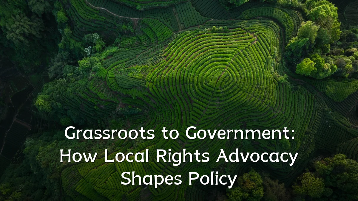 Grassroots to Government: How Local Rights Advocacy Shapes Policy
