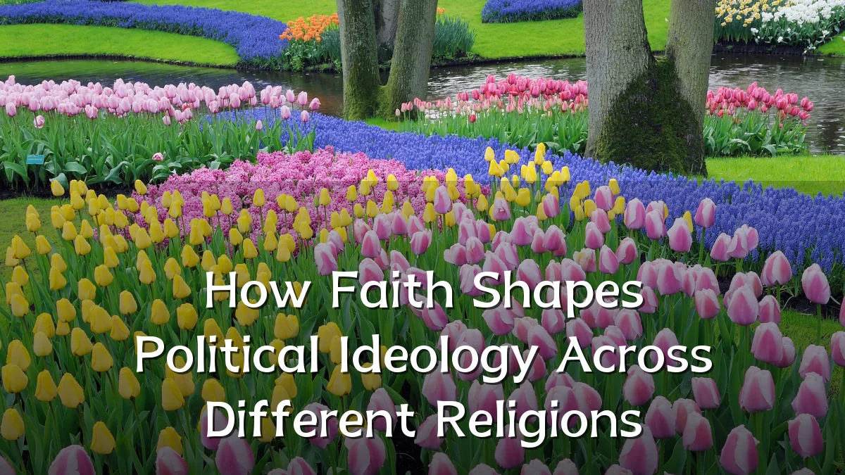 How Faith Shapes Political Ideology Across Different Religions